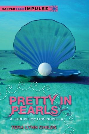 [Fins 3.10] • Pretty in Pearls · A Forgive My Fins Novella (HarperTeen Impulse)